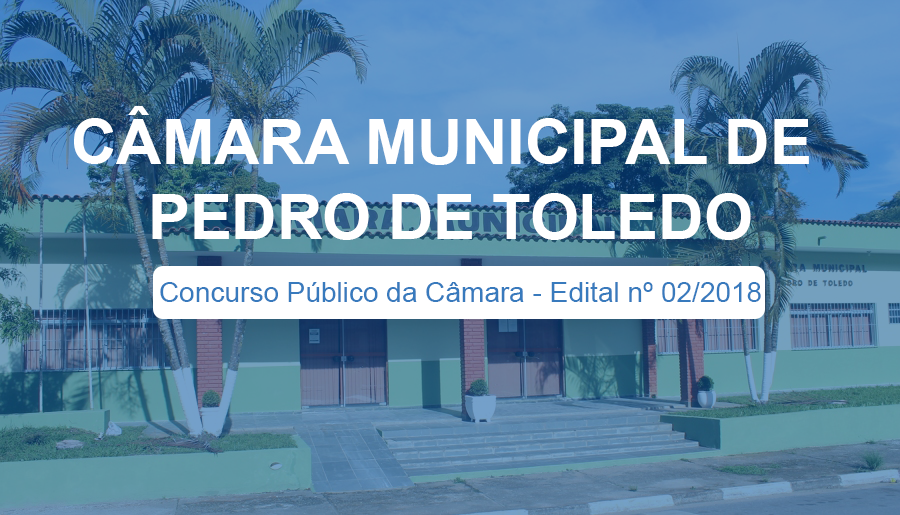 Concurso Público da Câmara - Edital nº 02/2018